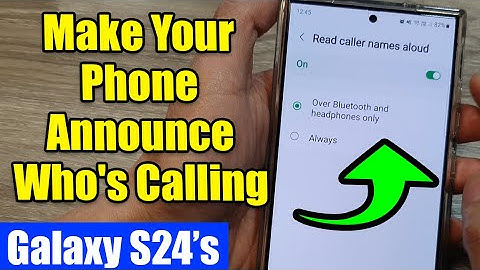 🗣️Galaxy S24/S24+ Ultra: How to Make Your Phone Announce Who