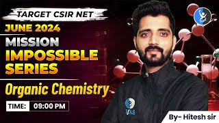 CSIR NET June 2024 Organic Chemistry | Mission Impossible Series for CSIR NET | IFAS Chemistry