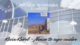 Kevin Kaarl - Nunca te supe cuidar tutorial en guitarra