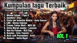 KUMPULAN LAGU TERBAIK SEPANJANG MASA_House Music Cover AI Vol. 1