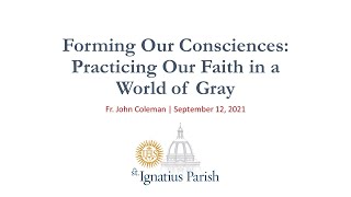 Conscience Formation Series Session 1: Fr. John Coleman, S.J.