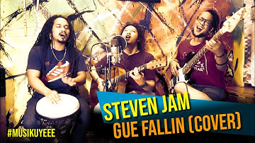 STEVEN JAM - GUE FALLIN (cover) #musikuyeee