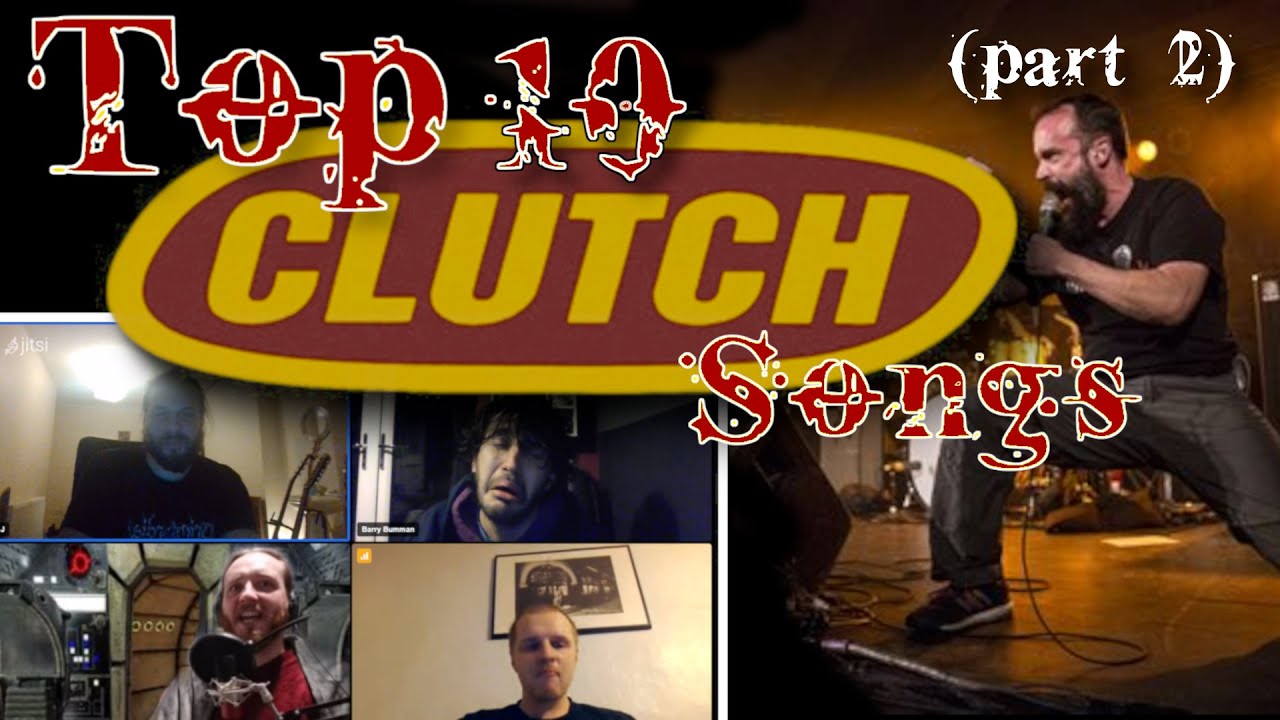 Top 10 Clutch Songs you MUST hear pt2 YouTube