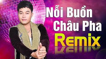 Nỗi Buồn Châu Pha Remix - Khánh Bình | Khánh Bình Tuyển Chọn [MV Official]