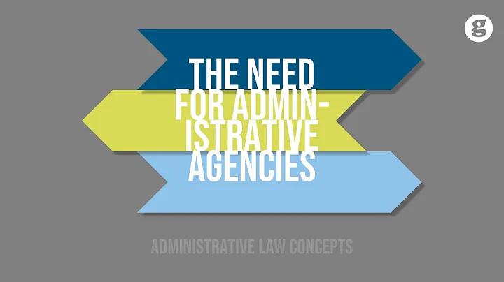 The Need for Administrative Agencies