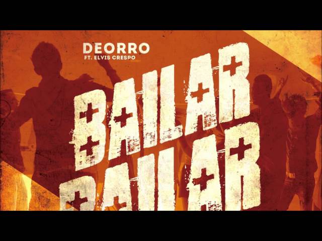 Deorro feat. Elvis Crespo - Bailar (Original Mix) class=