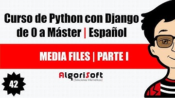 Curso de Django 3 | Media Files | Parte I | Video 42
