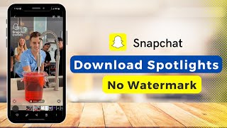 تحميل Snapchat Spotlight Video !! (بدون علامة مائية)