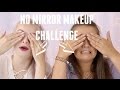 No mirror makeup challenge Ft. sophdoesnails | EmmasRectangle