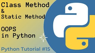 Class Methods and Static Methods | OOPS in Python Part - 3