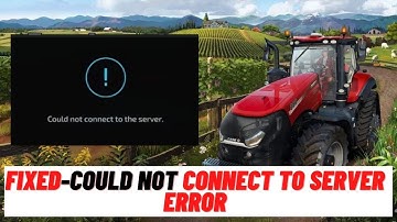 How to Fix Farming Simulator 22 Could not Connect to Server Error