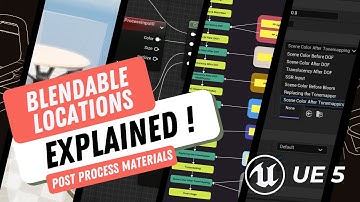 UE 5  -  Explained! Blendable locations for post process materials