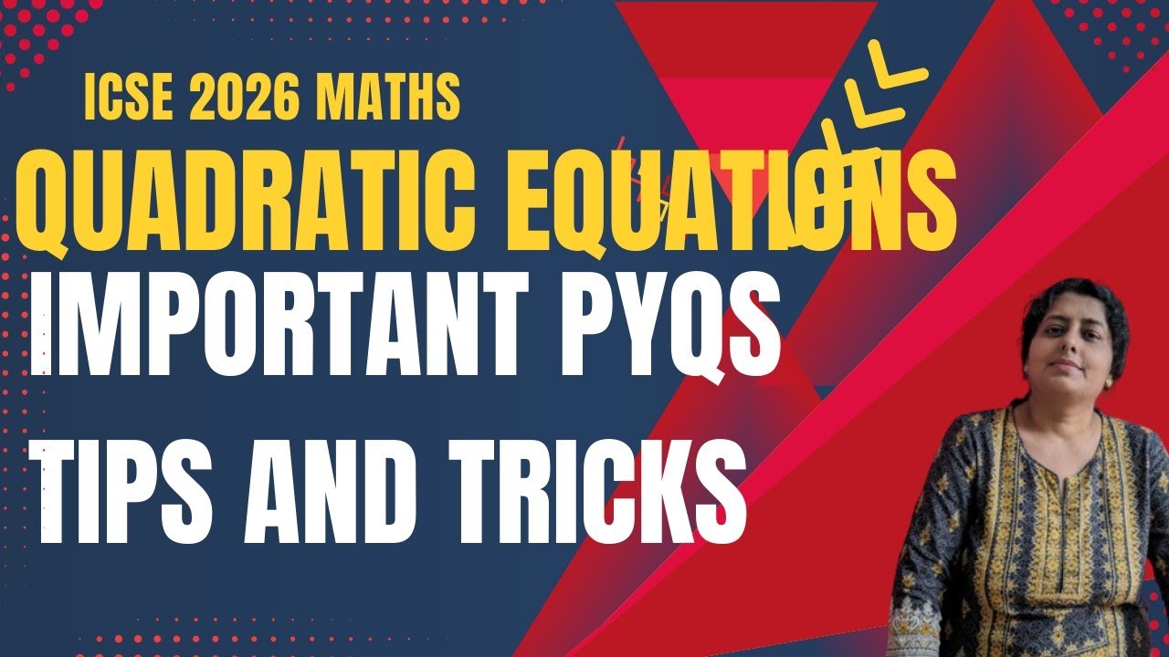 Quadratic equations | important PYQs | Tips and tricks | ICSE 2026  math| Board Exams | problem sums
