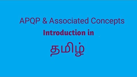 APQP & Associated concepts explained in Tamil/தமிழ் .