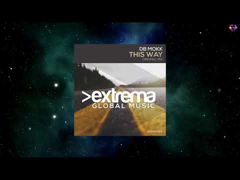 Db Mokk – This Way (Extended Mix) [EXTREMA GLOBAL MUSIC]