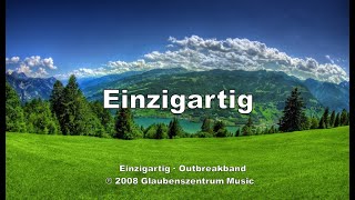 Einzigartig  Outbreakband Text/Lyrics