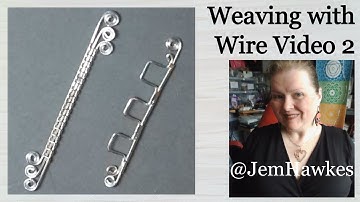 Weaving with Wire | Video Two | Jewellery Techniques with Jem Hawkes | Make Jewelery
