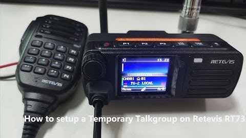 How to setup a Temporary Talkgroup on Retevis RT73