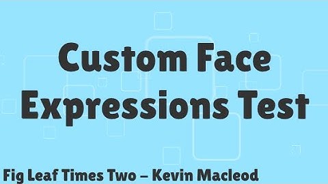 Custom Face Expressions Test