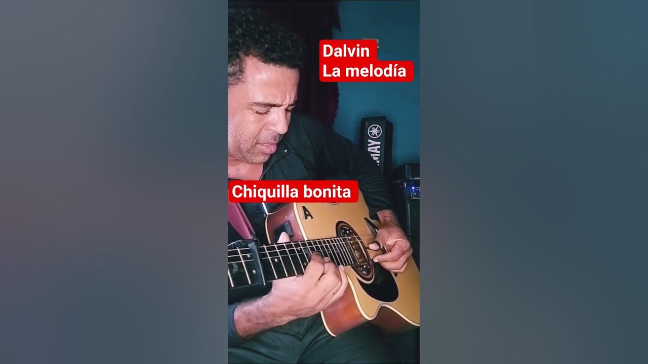 Chiquilla bonita bachata de Dalvin la melodía cover