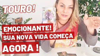 TOURO ♉️ SUA NOVA VIDA COMEÇA AGORA! UMA GRANDE TRANSFORMAÇÃO ESTÁ PARA ACONTECER!