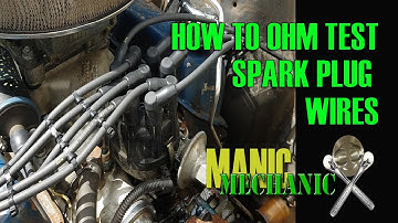 How To Ohm Test Spark Plug Wires Manic Mechanic Episode 4