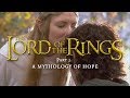 A Mythology of Hope – The Lord of the Rings (part 2)