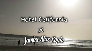 Hotel California X Jambu alas Full !