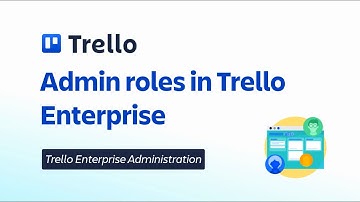 Admin roles in Trello Enterprise | Trello Administration