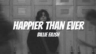 Billie Eilish - Happier Than Ever ( Lyrics )