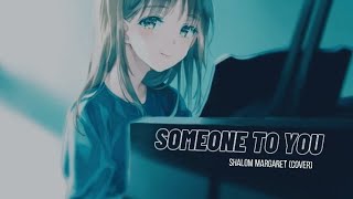 Someone To You (Lyrics) - Shalom Margaret [cover] | Nightcore