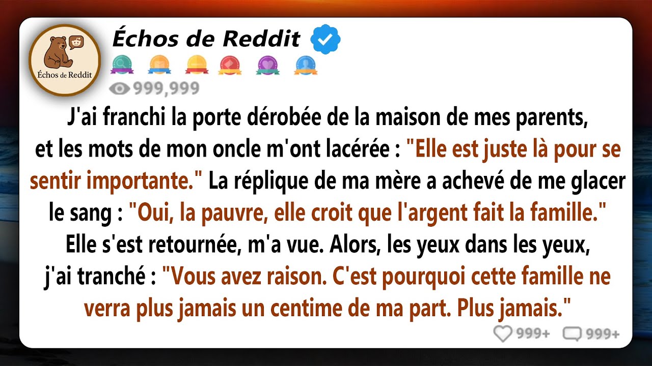 Je suis entré par la porte latérale de la maison de mes parents et j'ai entendu mon oncle dire...