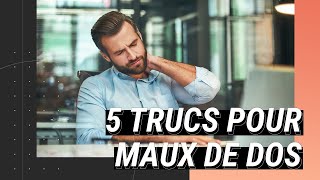 5 Trucs Simples Pour Faire Disparaître Vos Douleurs Dans Le Dos Durant Une Journée De Travail