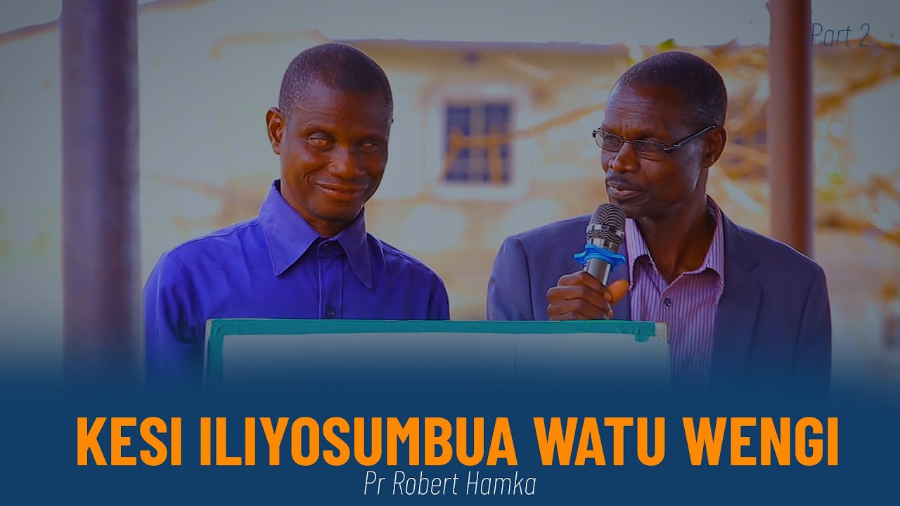 KESI LIYOSUMBUA WATU WENGI - Pr Robert Hamka | Part 2