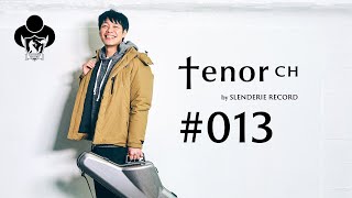 「tenor ch」#013