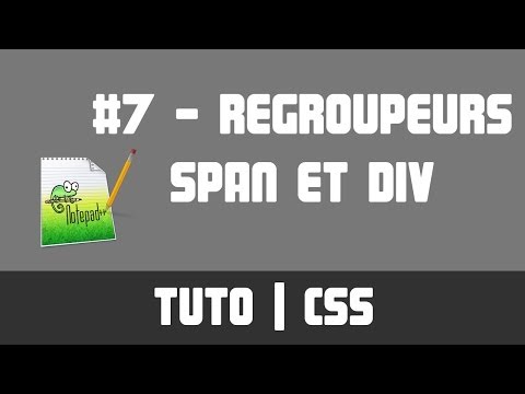 TUTO CSS - #7 Regroupement d'éléments avec span et div