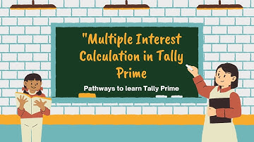 "Master Multiple Interest Calculations in Tally Prime – Step-by-Step Guide!"