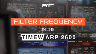 TimewARP 2600 -  Overview 4 of 5 : Filter Frequency Video