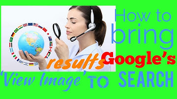 How to bring Google’s ‘View Image’ button back to search results|dilkiawaz|