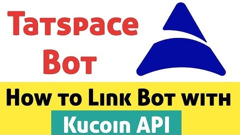 Tatspace APi with Kucoin Exchange I How to setup TATSPACE bot API with Kucoin exchange