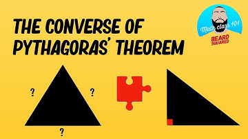 How do you know if a triangle is Right-angled?  Using the Converse of Pythagoras’ Theorem