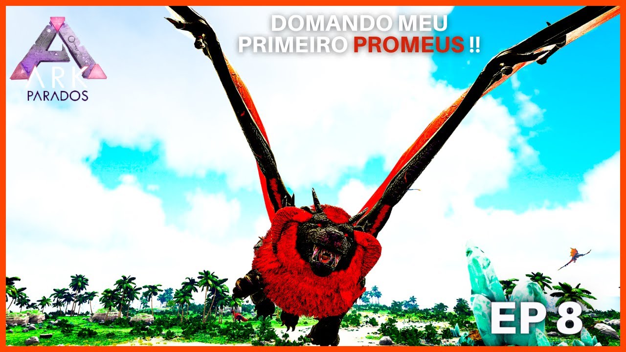 ARK PARADOS EP 8: DOMANDO MEU PRIMEIRO PROMEUS!