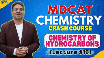 Chemistry of Hydrocarbons | Lecture #19 (A) | Crash Course | MDCAT | Prof. Wajid Ali Kamboh | WAK