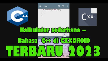 Tutorial CXXDROID -- Kalkulator Sederhana Menggunakan Bahasa Pemrogramna C++