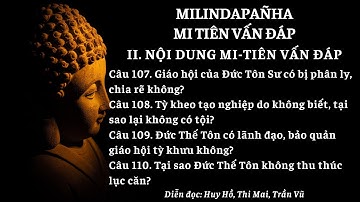 Câu 107 đến Câu 110 – Nội dung Mi Tiên vấn đáp – Kinh Mi Tiên vấn đáp – Milindapanha