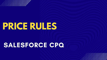 Price Rules in Salesforce CPQ