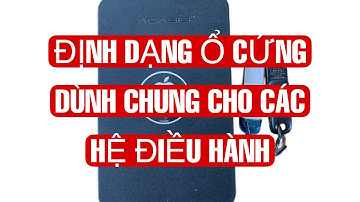 Hướng dẫn Đổi định dạng ổ cứng exFAT cho macOS và windows