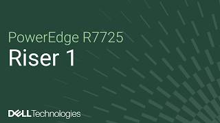 How to replace riser 1 on a PowerEdge R7725