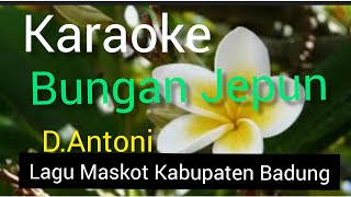 Karaoke Bungan Jepun D. Antoni  ( lagu maskot Kabupaten Badung )