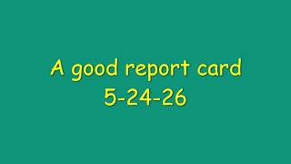 A good report card 5-24-26